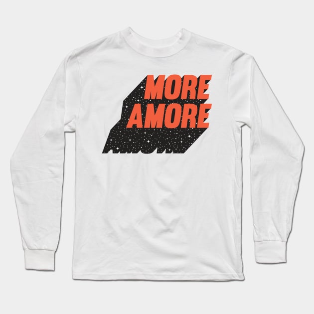 More Amore Long Sleeve T-Shirt by emanuelacarratoni